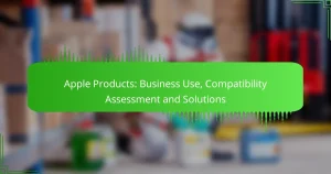 Apple Products: Business Use, Compatibility Assessment and Solutions