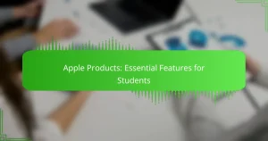 Apple Products: Essential Features for Students
