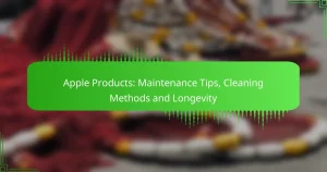 Apple Products: Maintenance Tips, Cleaning Methods and Longevity