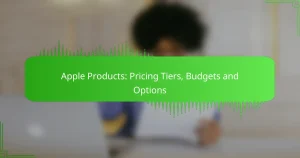 Apple Products: Pricing Tiers, Budgets and Options