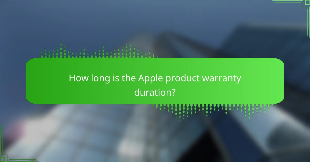 How long is the Apple product warranty duration?