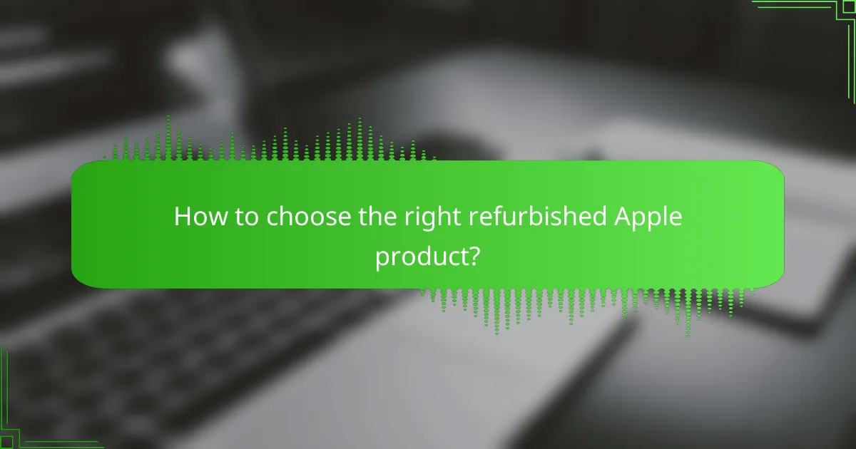 How to choose the right refurbished Apple product?