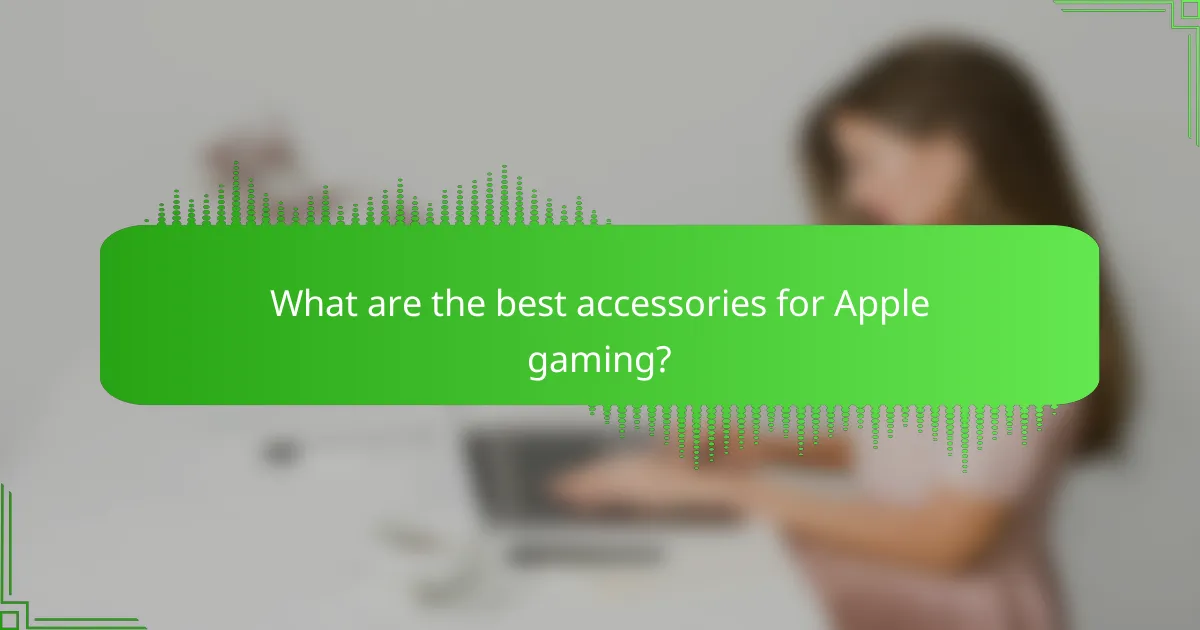 What are the best accessories for Apple gaming?