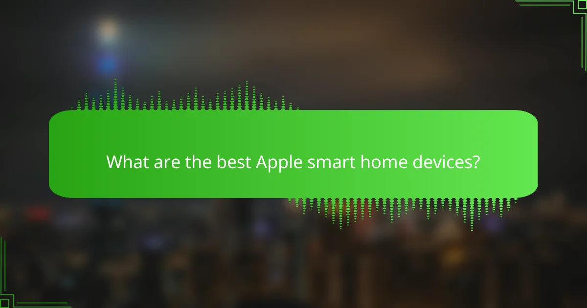 What are the best Apple smart home devices?