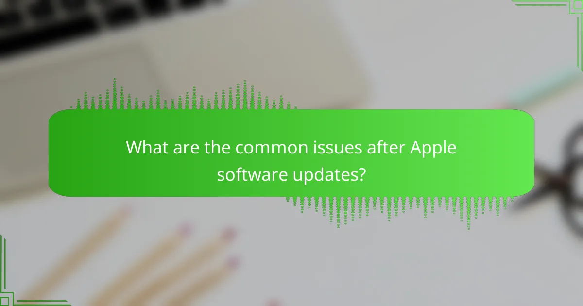 What are the common issues after Apple software updates?