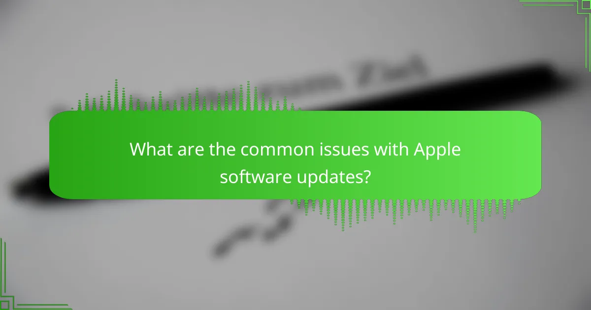 What are the common issues with Apple software updates?