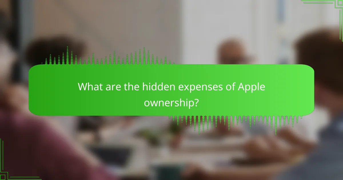 What are the hidden expenses of Apple ownership?