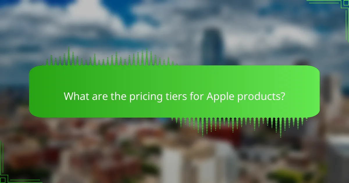 What are the pricing tiers for Apple products?