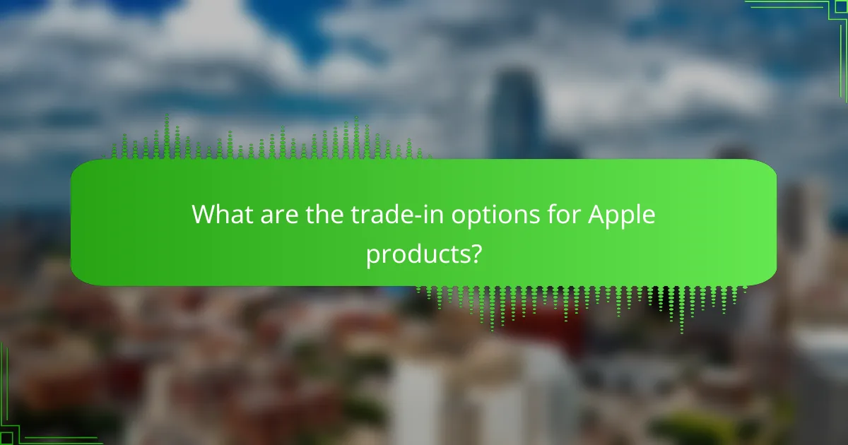 What are the trade-in options for Apple products?